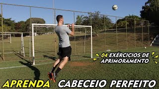 APRENDA CABECEIO PERFEITO TUTORIAL  4 EXECÍCIOS DE APRIMORAMENTO [upl. by Nohtanhoj]