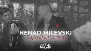 Nenad Milevski  ZAPEVAJ MI TOMINU  Official Video 2023 [upl. by Gerianna]