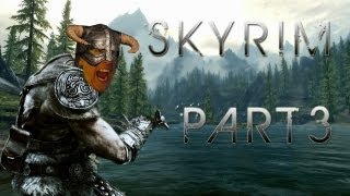 Lets Play Skyrim  Part 3  BEEFIEST ARGONIAN AROUND [upl. by Orelie]