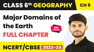 Major Domains of the Earth Full Chapter Class 6 Geography  NCERT Geography Class 6 Chapter 5 [upl. by Crandale]