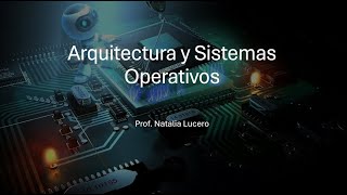 Arquitectura y Sistemas Operativos clase 14 cohorte 2024 [upl. by Previdi295]