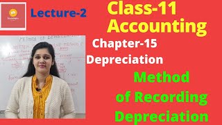 Class11  accounts chapter 15  depreciation  method of recording depreciation [upl. by Aira]