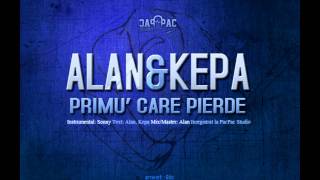 ALAN amp KEPA  Primu care pierde [upl. by Yeldoow517]