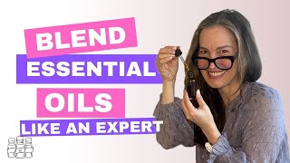 5 Steps to Blend Essential Oils Like an Expert [upl. by Idnyc]