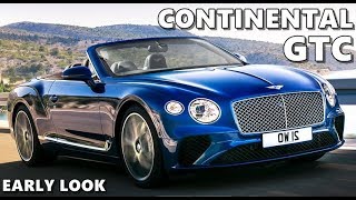 2019 Bentley Continental GTC  Early Look [upl. by Rocca452]