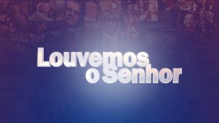 Programa Louvemos o Senhor  Parte II  AO VIVO  Rede Século 21 [upl. by Muhcon]