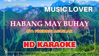 Freddie Aguilar  quothabang May Buhayquot Karaoke hd [upl. by Hanah656]