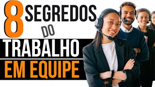 TRABALHO EM EQUIPE e seus 8 Segredos  Palestra e Mensagem sobre TRABALHO EM EQUIPE nas empresas [upl. by Kcirdec]