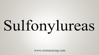 How To Say Sulfonylureas [upl. by Christi]