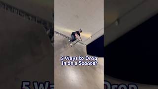 5 Ways To Drop In On a Scooter🤝 skatepark scootering scootertricks shorts [upl. by Jaeger999]