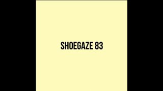 Shoegaze Compilation Vol83 [upl. by Wilfreda]