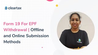 Form 19 For EPF Withdrawal  Offline and Online Submission Methods [upl. by Hatch]