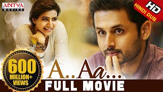 A Aa Hindi Dubbed Full Movie New  Nithiin Samantha Anupama Parameshwaran  Trivikram [upl. by Nrehtak]