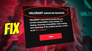 How to Fix Valorant Cannot be Launched with Your Compatibility Mode Setting [upl. by Krilov]