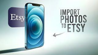 How to Import iPhone Photos to Etsy [upl. by Kcub280]