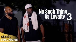 No Such Thing as Loyalty 3  Hood Action Adventure  Full Movie [upl. by Iadrahc]