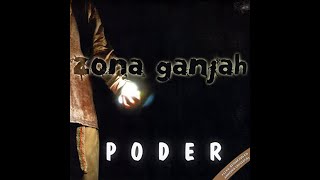 Zona Ganjah  Poder Full Album  2010 [upl. by Jase]