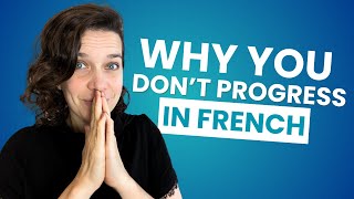 Transform Your Stagnant French into Fluency [upl. by Ellocin747]