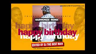 Harmonize happy birthday remix Afrohouse by Dj the best man  fricana musiq [upl. by Ahsenroc]