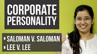 Theory of Corporate Personality  Company Law  Cases Saloman v Saloman  Lee v Lee [upl. by Nakhsa]