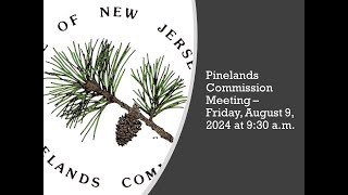 Pinelands Commission Meeting  August 9 2024 at 930 am [upl. by Ezarras]