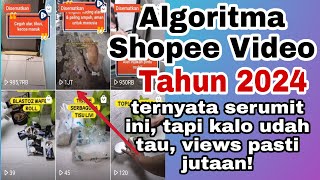 Bongkar Algoritma Shopee Video 2024 owh ternyata begini [upl. by Ynettirb]