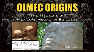 Olmec Origins The Mystery of Mexicos Megalith Builders  Hugh Newman [upl. by Hardden593]