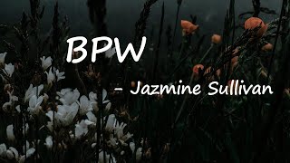 Jazmine Sullivan  BPW Lyrics [upl. by Pentheas823]