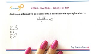 FUNDATEC  UERGS 2024  Nível médio  Radiciação  Simplificação de radicais [upl. by Alexander]