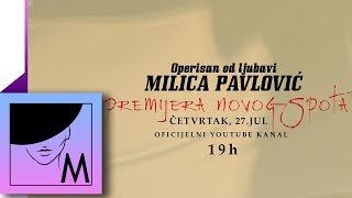 Milica Pavlovic  Operisan od ljubavi 2017 TEASER [upl. by Leacock335]