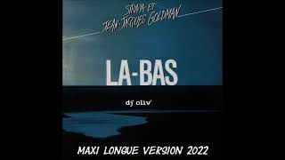 Jean Jacques Goldman amp Sirima La Bas Maxi Longue Version 2022 Dj Oliv [upl. by Linker]