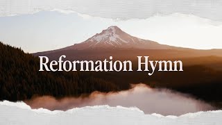 Reformation Hymn Lyric Video [upl. by Anicnarf]