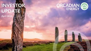 ORCADIAN ENERGY PLC  Investor Presentation [upl. by Aifas630]