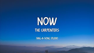 The Carpenters  Now Lyrics [upl. by Ethelda16]