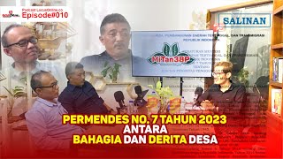 EPISODE010  Permendes No 7 Tahun 2023  Antara Bahagia dan Derita Desa [upl. by Terza361]