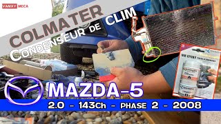 Comment colmater une fissure du condenseur de clim Mazda 5 cr19 20 143Ch phase 2 de 2008 [upl. by Sanfred402]