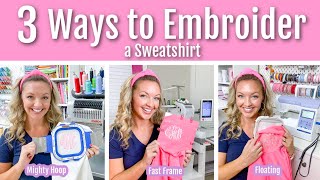 How to Embroider a Sweatshirt 3 Different Ways using fast frames mighty hoops and embroidery hoops [upl. by Nylarahs]