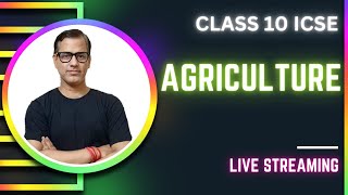 Agriculture One Shot  ICSE Class 10  Agriculture Geography 2023  24  sirtarunrupani [upl. by Elledoj]