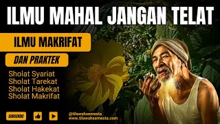 Ilmu Makrifat Tingkat Tinggi Makrifatullah Praktek Ilmu Makrifat [upl. by Naitsirk407]