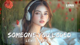 Someone You Loved Lyrics🎧 Lewis Capaldi quotI was getting kinda used to being someone you lovedquot [upl. by Nazus771]