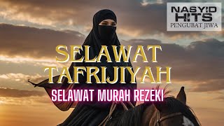 SELAWAT TAFRIJIYAH  NARIYAH • Selawat Murah Rezeki amp Permudah Urusan Healing amp Relaxation [upl. by Oiziruam296]