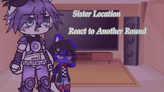 Sister Location react to Another Round  FNAF GACHA [upl. by Newmann]