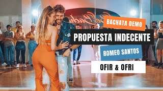 OFIR amp OFRI  BACHATA DANCE  Romeo Santos  Propuesta Indecente [upl. by Moth]