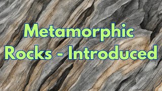 Metamorphic Rocks  Introduced [upl. by Aro]