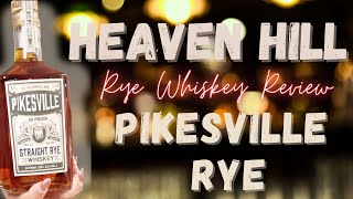 Heaven Hills Pikesville Straight Rye Whiskey Review A Deep Dive into Rye Excellence [upl. by Nyvlem563]