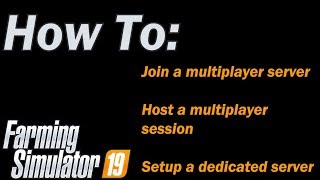 FS19  How to Join and Setup a dedicated multiplayer server and host a multiplayer session [upl. by Canica]