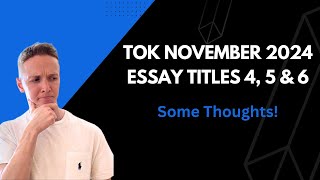 ToK November 2024 Essay Titles 4 5 amp 6 [upl. by Obadiah]