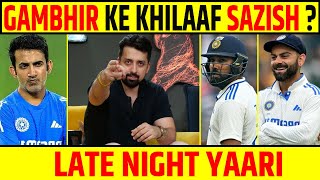 🔴LATE NIGHT YAARI ANALYSING INDIAS SHOCKING DEFEAT GAUTAM GAMBHIR KE KHILAF SAAZISH [upl. by Cindie203]