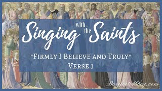 Singing with the Saints quotFirmly I Believe And Trulyquot  Verse 1 [upl. by Cyndi406]