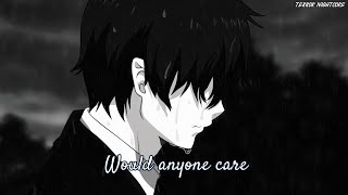 Nightcore  Would Anyone CareLyrics  8D [upl. by Erie]